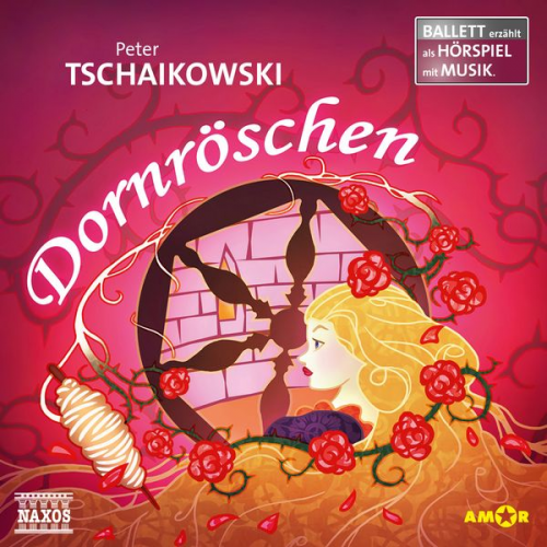 Peter Iljitsch Tschaikowsky - Dornröschen Ballett-Hörspiel