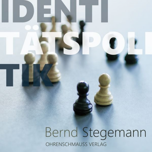 Bernd Stegemann - Identitätspolitik