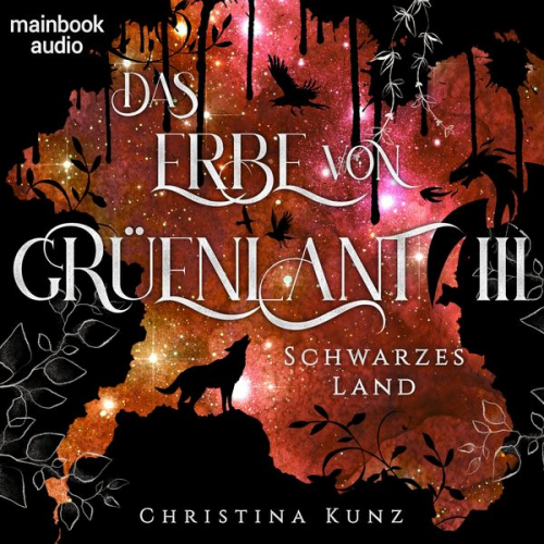 Christina Kunz - Das Erbe von Grüenlant. Band 3: Schwarzes Land