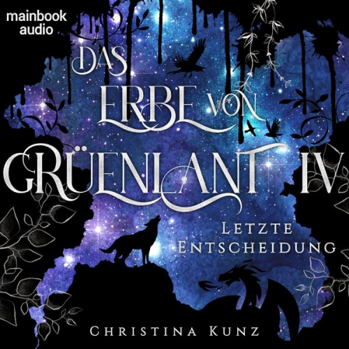 Christina Kunz - Das Erbe von Grüenlant. Band 4: Letzte Entscheidung