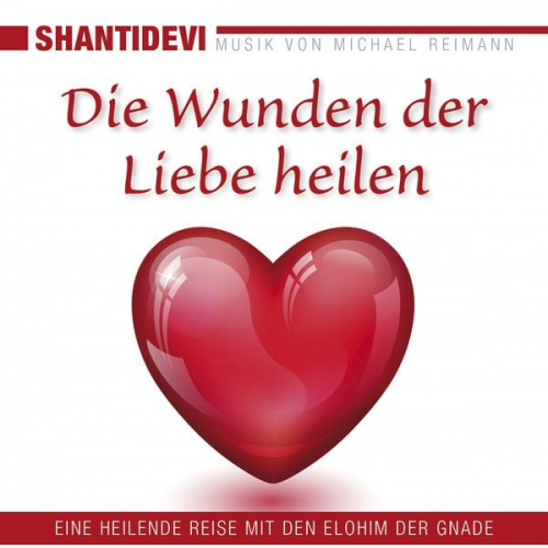 Shantidevi - Die Wunden der Liebe heilen