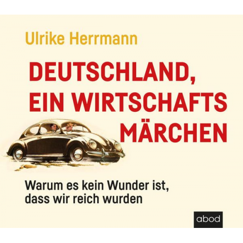 Ulrike Herrmann - Deutschland, ein Wirtschaftsmärchen