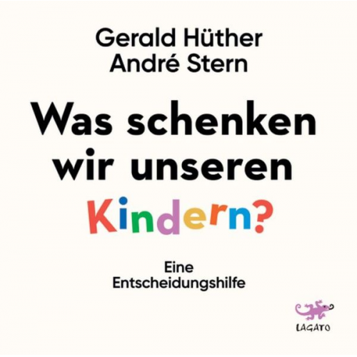 Gerald Hüther André Stern - Was schenken wir unseren Kindern?