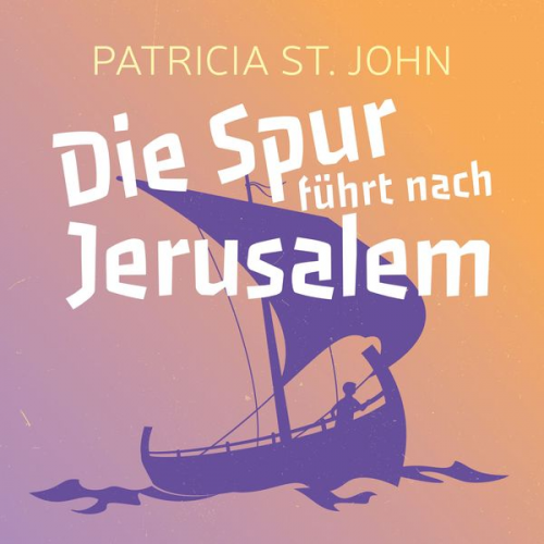 Patricia St. John - Die Spur führt nach Jerusalem