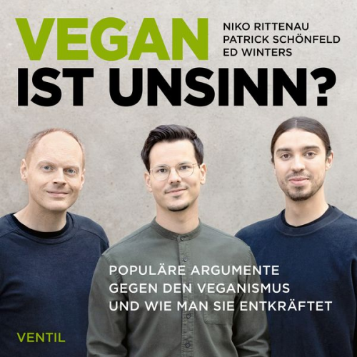 Niko Rittenau Patrick Schönfeld Ed Winters - Vegan ist Unsinn?