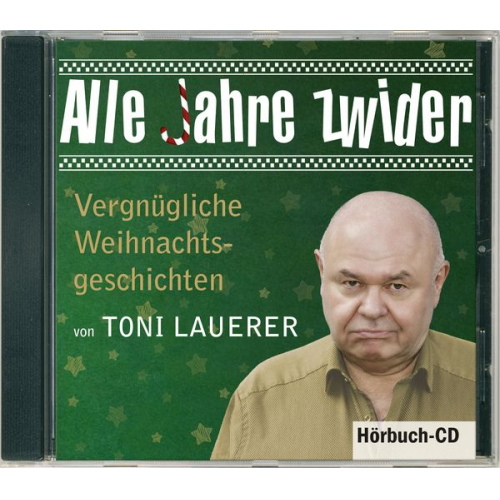 Toni Lauerer - Alle Jahre zwider