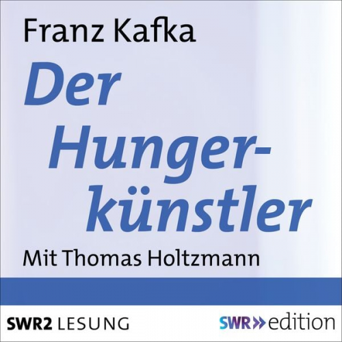 Franz Kafka - Der Hungerkünstler