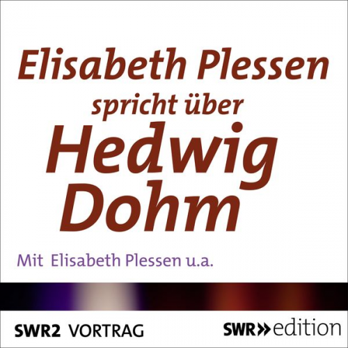 Elisabeth Plessen - Elisabeth Plessen spricht über Hedwig Dohm