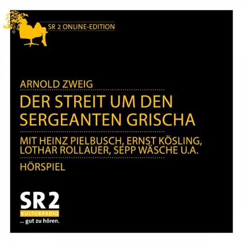 Arnold Zweig - Der Streit um den Sergeanten Grischa