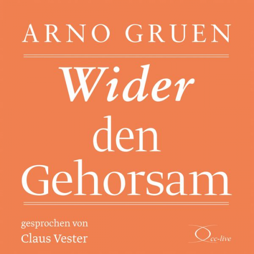 Arno Gruen - Wider den Gehorsam