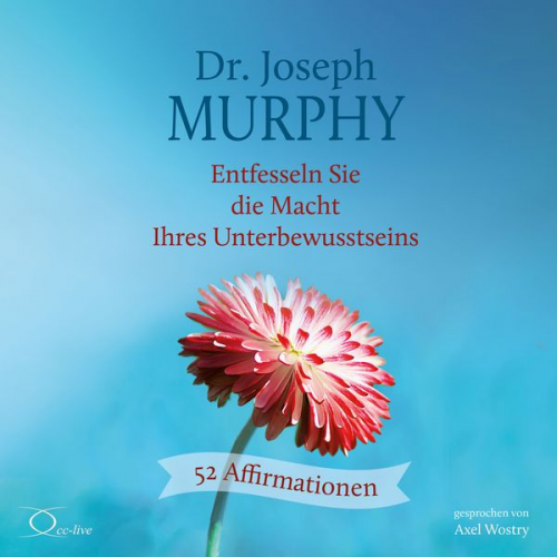 Dr. Joseph Murphy - Entfesseln Sie die Macht Ihres Unterbewusstseins