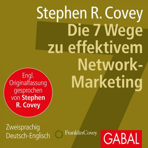 Stephen R. Covey - Die 7 Wege zu effektivem Network-Marketing