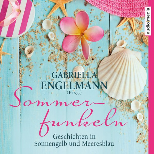 Gisa Pauly Gabriella Engelmann Jana Voosen Nina George Adriana Popescu - Sommerfunkeln. Geschichten in Sonnengelb und Meeresblau