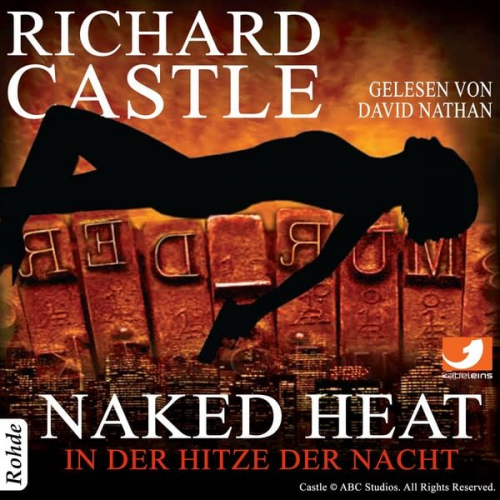 Richard Castle - Castle 2: Naked Heat - In der Hitze der Nacht