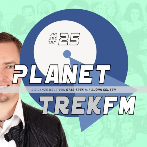 Björn Sülter - Planet Trek fm #25 - Die ganze Welt von Star Trek