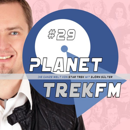 Björn Sülter - Planet Trek fm #29 - Die ganze Welt von Star Trek