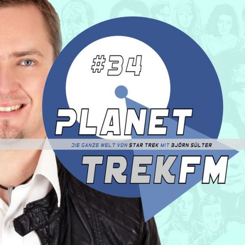 Björn Sülter - Planet Trek fm #34 - Die ganze Welt von Star Trek