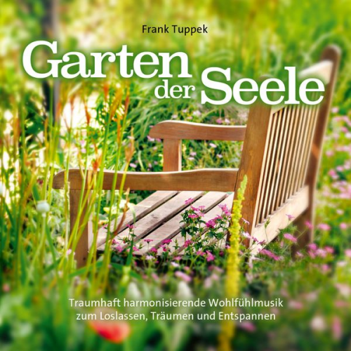 Frank Tuppek - Garten der Seele