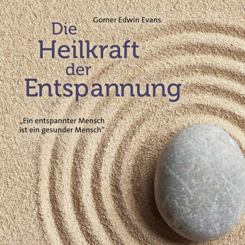 Gomer Edwin Evans - Die Heilkraft der Entspannung