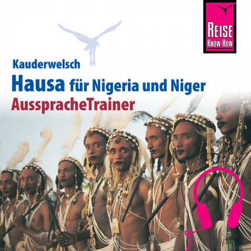 Hannelore Vögele - Reise Know-How Kauderwelsch AusspracheTrainer Hausa für Nigeria/Niger