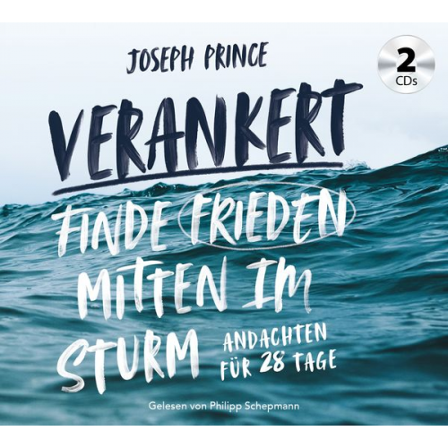 Joseph Prince - Verankert - Finde Frieden mitten im Sturm