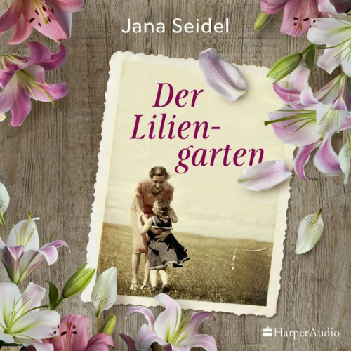 Jana Seidel - Der Liliengarten (ungekürzt)