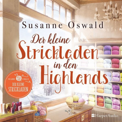 Susanne Oswald - Der kleine Strickladen in den Highlands (ungekürzt)