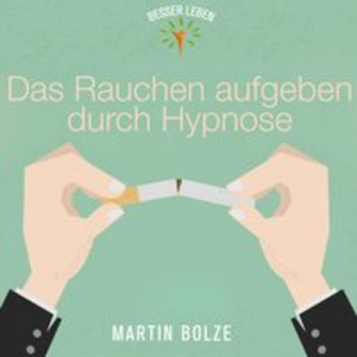 Martin Bolze - Das Rauchen Aufgeben Durch Hyp