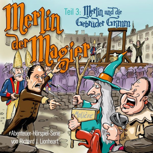 Richard J. Lionheart - Merlin der Magier - Episode 3: Merlin und die Gebrüder Grimm