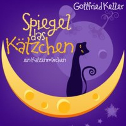 Gottfried Keller - Spiegel Das Kätzchen