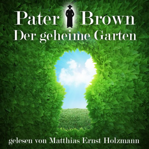 Gilbert Keith Chesterton - Pater Brown - Der geheime Garten