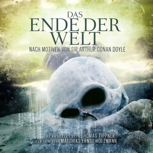 Arthur Conan Doyle Thomas Tippner - Das Ende Der Welt