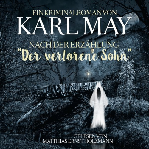 Karl May Thomas Tippner - Karl May Kriminalroman nach der Erzählung "Der Verlorene Sohn"