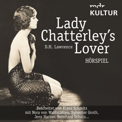 David Herbert Lawrence - Lady Chatterley's Lover (Hörspiel MDR Kultur)