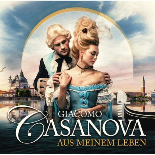 Giacomo Casanova - Aus meinem Leben, 4 Audio-CD