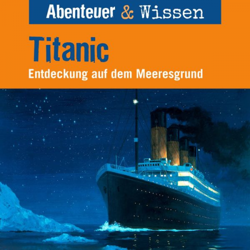 Maja Nielsen - Abenteuer & Wissen, Titanic - Entdeckung auf dem Meeresgrund