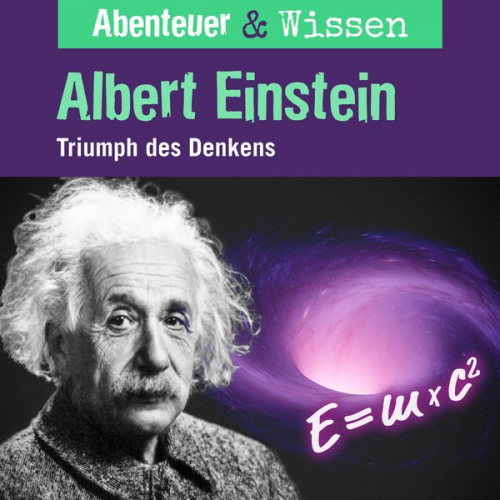 Berit Hempel - Abenteuer & Wissen, Albert Einstein - Triumph des Denkens