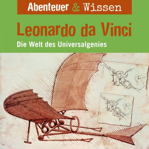 Berit Hempel - Abenteuer & Wissen, Leonardo da Vinci - Die Welt des Universalgenies