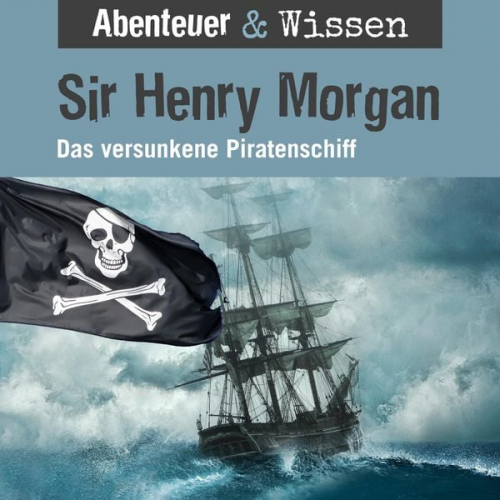 Maja Nielsen - Abenteuer & Wissen, Sir Henry Morgan - Das versunkene Piratenschiff