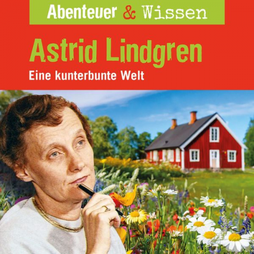 Sandra Doedter - Abenteuer & Wissen, Astrid Lindgren - Eine kunterbunte Welt