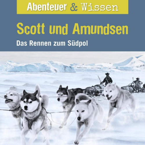Maja Nielsen - Abenteuer & Wissen, Scott und Amundsen - Das Rennen zum Südpol