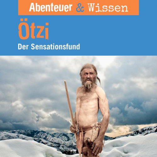 Gudrun Sulzenbacher - Abenteuer & Wissen, Ötzi - Der Sensationsfund