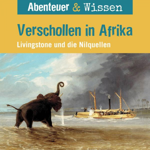 Maja Nielsen - Abenteuer & Wissen, Verschollen in Afrika - Livingstone und die Nilquellen