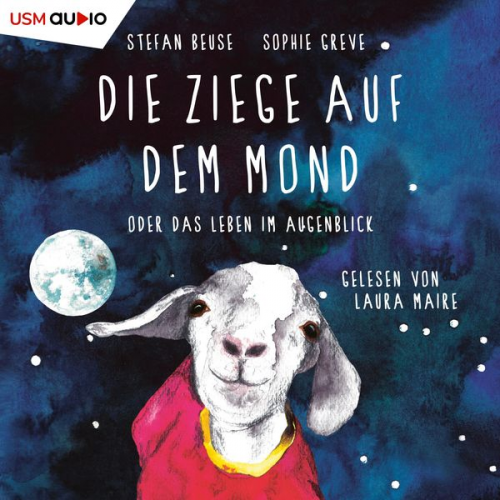 Stefan Beuse Sophie Greve - Die Ziege auf dem Mond oder das Leben im Augenblick