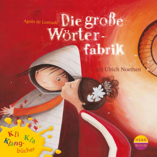 Agnès de Lestrade - Kli-Kla-Klangbücher, Die große Wörterfabrik