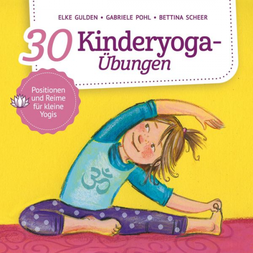 Elke Gulden Gabriele Pohl Bettina Scheer - 30 Kinderyoga-Übungen