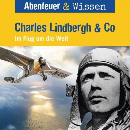 Martin Herzog - Abenteuer & Wissen, Charles Lindbergh & Co - Im Flug um die Welt
