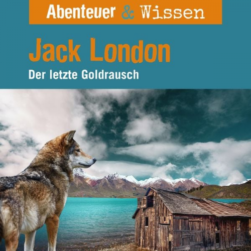 Maja Nielsen - Abenteuer & Wissen, Jack London - Der letzte Goldrausch