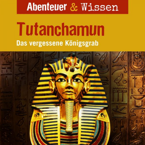 Maja Nielsen - Abenteuer & Wissen, Tutanchamun - Das vergessene Königsgrab
