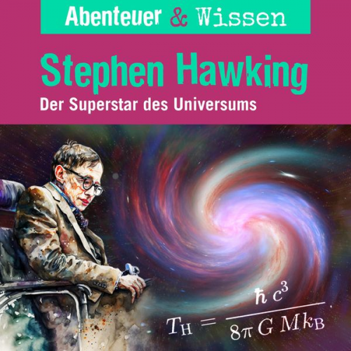 Ulrike Beck - Abenteuer & Wissen, Stephen Hawking - Der Superstar des Universums